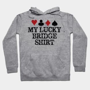 Bridge Player Gear - My Lucky Bridge Shirt for Men & Women Hoodie